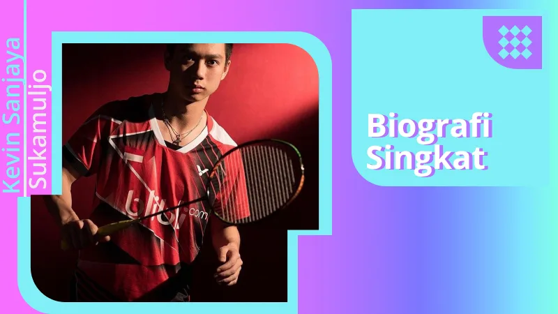 Biografi Singkat Kevin Sanjaya Sukamuljo