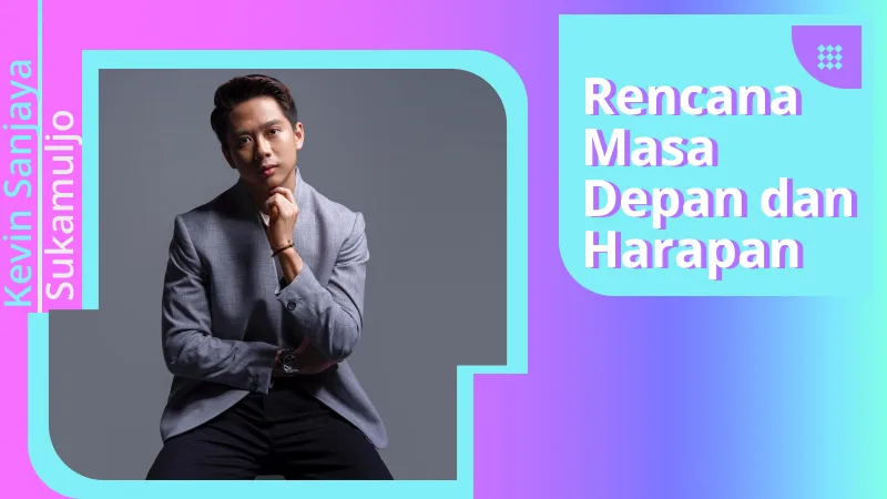 Rencana Masa Depan dan Harapan Kevin