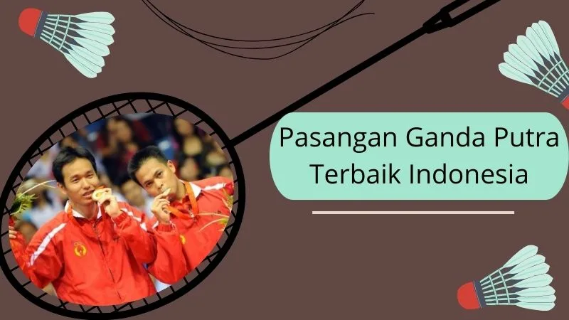 Markis Kido dan Pasangan Ganda Putra Terbaik Indonesia